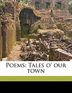 Poems: Tales O' Our Town