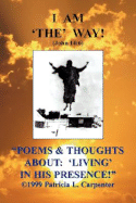 Poems & Thoughts about: Living in His Presence! - Carpenter, Patricia L