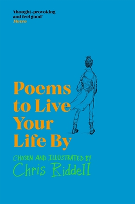 Poems to Live Your Life By - Riddell, Chris (Editor)