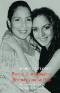 Poems To My Daughter - Poemas para Mi Hija: My Journey In Healing - Mi Viaje De Sanaci?n