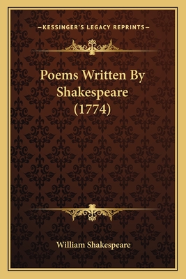 Poems Written By Shakespeare (1774) - Shakespeare, William