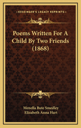 Poems Written for a Child by Two Friends (1868)