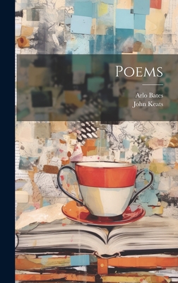 Poems - Bates, Arlo, and Keats, John