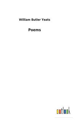 Poems - Yeats, William Butler