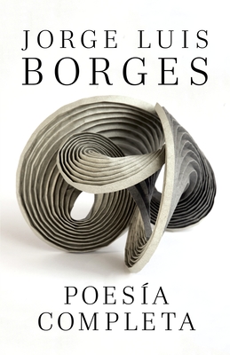 Poes?a Completa / Complete Poetry Borges - Borges, Jorge Luis