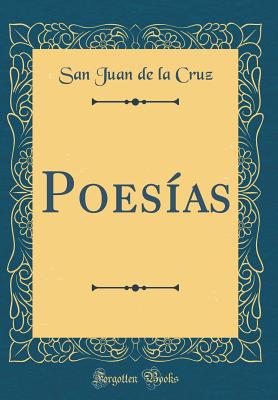 Poes?as (Classic Reprint) - Cruz, San Juan de la