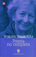 Poesia No Completa - Szymborska, Wislawa