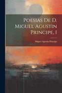 Poesias de D. Miguel Agustin Principe, 1