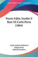 Poesie Edite, Inedite E Rare Di Carlo Porta (1884)