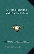 Poesie Liriche E Varie V1-2 (1825) - Mathias, Thomas James