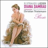 Poesie: Richard Strauss Lieder - Diana Damrau (soprano); Münchner Philharmoniker; Christian Thielemann (conductor)
