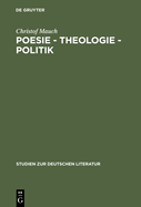 Poesie - Theologie - Politik