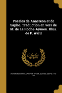 Poesies de Anacreon Et de Sapho. Traduction En Vers de M. de La Roche-Aymon. Illus. de P. Avril