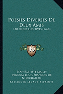 Poesies Diverses De Deux Amis: Ou Pieces Fugitives (1768)