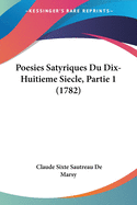 Poesies Satyriques Du Dix-Huitieme Siecle, Partie 1 (1782)