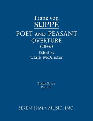 Poet and Peasant Overture: Study score - Suppe, Franz Von, and McAlister, Clark (Editor)