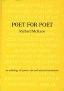 Poet for Poet: An Anthology of Poems - New and Selected Translations - McKane, Richard (Translated by)