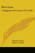 Poet Lore: A Magazine Of Letters V21 (1910)