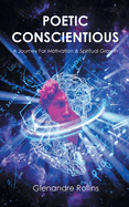 Poetic Conscientious: A Journey For Motivation and Spiritual Growth