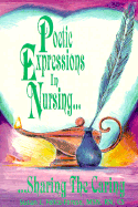 Poetic Expressions in Nursing: Sharing the Caring