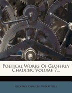 Poetical Works of Geoffrey Chaucer, Volume 7