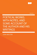 Poetical Works. with Notes, and Some Account of the Author and His Writings Volume 2