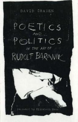 Poetics and Politics in the Art of Rudolf Baranik - Craven, David