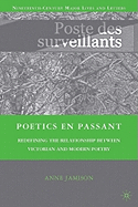 Poetics En Passant: Redefining the Relationship Between Victorian and Modern Poetry