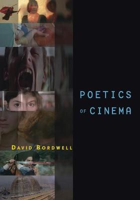 Poetics of Cinema - Bordwell, David, Professor