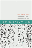 Poetics of Emptiness: Transformations of Asian Thought in American Poetry