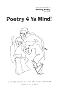 Poetry 4 YA Mind!: A Collection of Poetry & Artwork