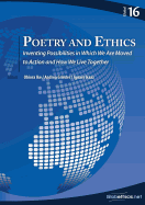 Poetry and Ethics: Inventing Possibilities in Which We Are Moved to Action and How We Live Together