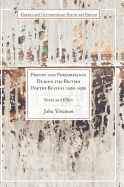 Poetry and Performance During the British Poetry Revival 1960-1980: Event and Effect