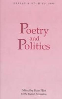 Poetry and Politics - Flint, Kate (Editor), and Wills, Clair (Contributions by), and Groth, Helen (Contributions by)