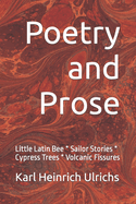 Poetry and Prose: Little Latin Bee * Sailor Stories * Cypress Trees * Volcanic Fissures