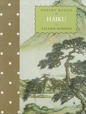 Poetry Basics: Haiku - Bodden, Valerie