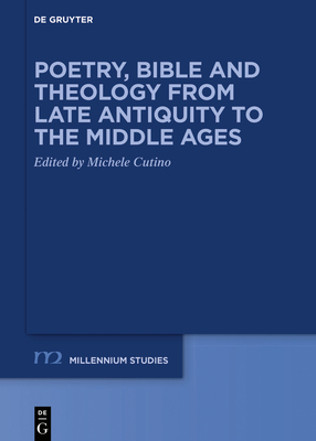 Poetry, Bible and Theology from Late Antiquity to the Middle Ages - Cutino, Michele (Editor)