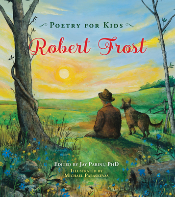 Poetry for Kids: Robert Frost - Frost, Robert, and Freeze (Editor)
