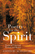 Poetry for the Spirit: Poems of Universal Wisdom and Beauty