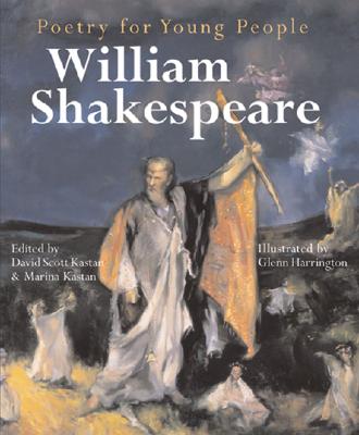 Poetry for Young People: William Shakespeare - Shakespeare, William, and Kastan, David Scott (Editor), and Kastan, Marina (Editor)