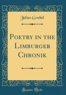 Poetry in the Limburger Chronik (Classic Reprint)