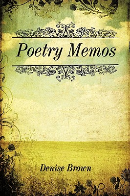 Poetry Memos - Brown, Denise