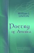 Poetry of America-Selections From One Hundred American Poets From 1776 to 1876 With an Introductory Review of Colonial Poetry, and Some Specimens of Negro Melody