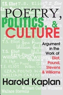 Poetry, Politics, & Culture: Argument in the Work of Eliot, Pound, Stevens, and Williams