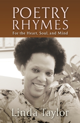 Poetry Rhymes: For the Heart, Soul, and Mind - Taylor, Linda