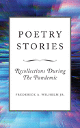 Poetry Stories: Recollections During The Pandemic