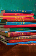 Poetry Will Save Your Life: A Memoir