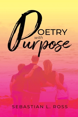 Poetry with Purpose - Ross, Sebastian L