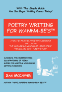 Poetry Writing for Wanna-Be's: A Writer-Friendly Guidebook Including the Author's Chapbook of Light Verse, Poems Are Such Funny Stuff