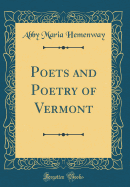 Poets and Poetry of Vermont (Classic Reprint)